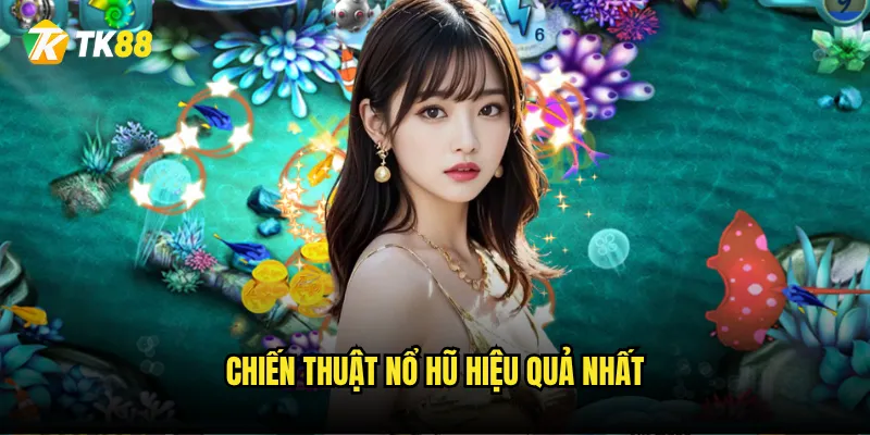 Bắn Cá Hũ Xanh Tk88 có thực sự dễ nổ hũ như lời đồn? 3 Chiến thuật nổ hũ hiệu quả nhất
