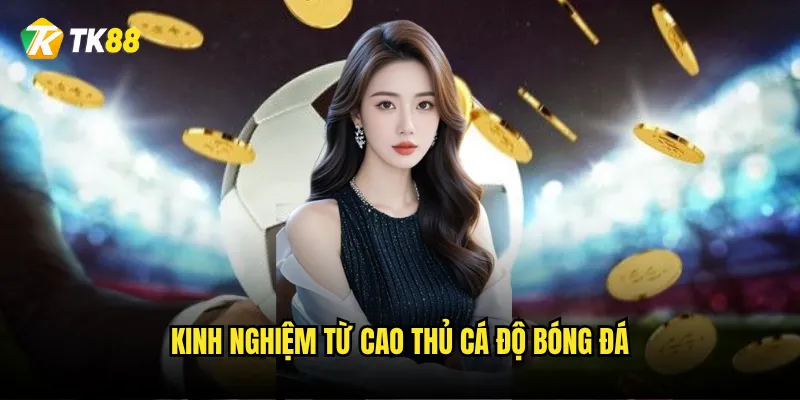 Kèo đồng banh nửa trái Tk88 có phải là kèo dễ thắng nhất? 3 Kinh nghiệm từ cao thủ cá độ bóng đá