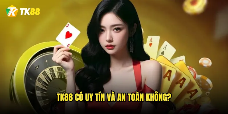 Câu hỏi thường gặp về Tk88 - Giải đáp từ A đến Z? 2 Tk88 có uy tín và an toàn không?