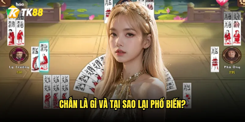 Cá cược Chắn Tk88 có xứng đáng là game bài số 1? 2 Chắn là gì và tại sao lại phổ biến?