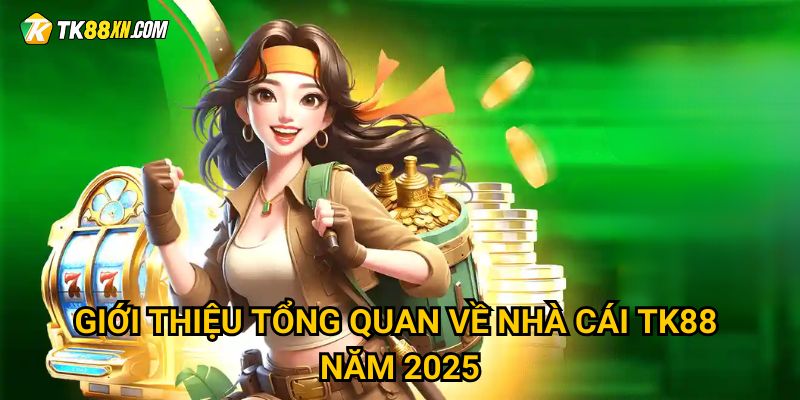 Trang chủ 29 Giới thiệu tổng quan về nhà cái TK88 năm 2025